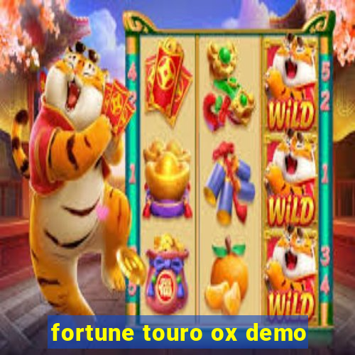 fortune touro ox demo